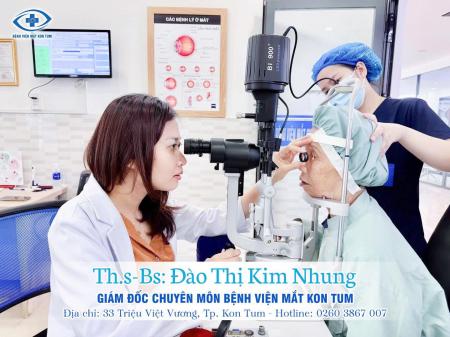 PHẪU THUẬT PHACO -  ĐIỀU TRỊ ĐỤC THỦY TINH THỂ TẠI BỆNH VIỆN MẮT KON TUM (ThS.BS Đào Thị Kim Nhung)